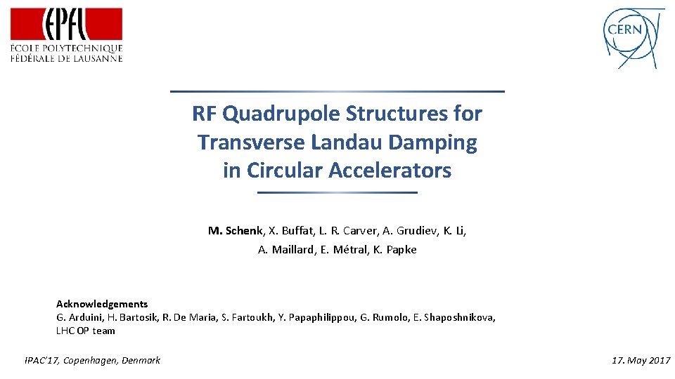 RF Quadrupole Structures for Transverse Landau Damping in Circular Accelerators M. Schenk, X. Buffat,