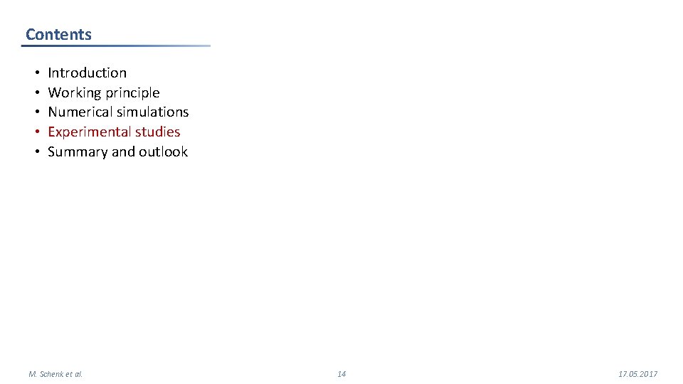 Contents • • • Introduction Working principle Numerical simulations Experimental studies Summary and outlook