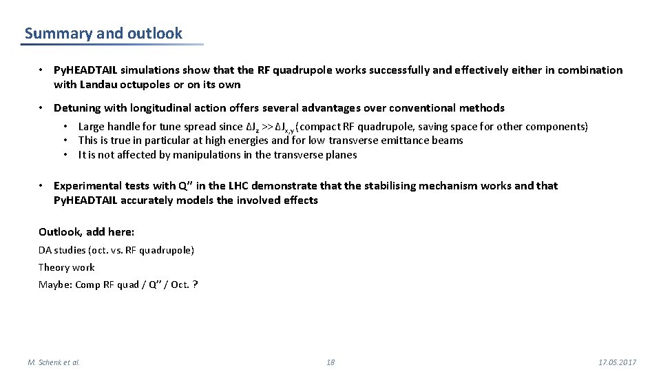 Summary and outlook • Py. HEADTAIL simulations show that the RF quadrupole works successfully
