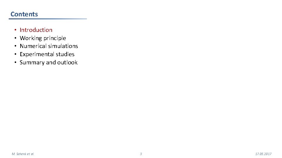 Contents • • • Introduction Working principle Numerical simulations Experimental studies Summary and outlook