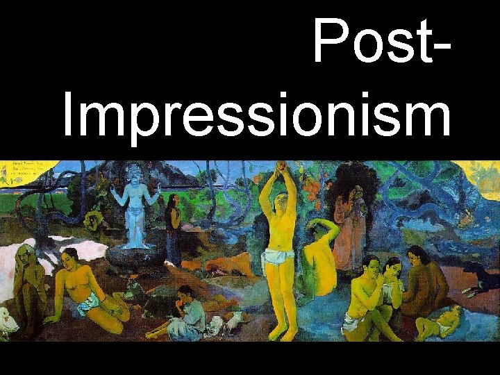 Post. Impressionism 