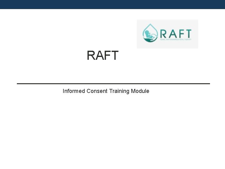 RAFT Informed Consent Training Module 