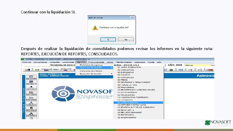 Continuar con la liquidación SI. Después de realizar la liquidación de consolidados podemos revisar