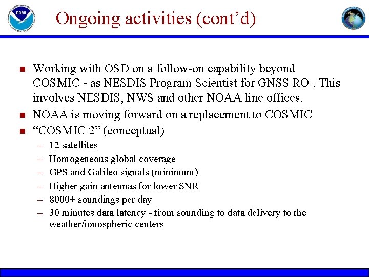 Ongoing activities (cont’d) n n n Working with OSD on a follow-on capability beyond Ongoing activities (cont’d) n n n Working with OSD on a follow-on capability beyond