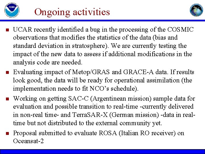 Ongoing activities n n UCAR recently identified a bug in the processing of the Ongoing activities n n UCAR recently identified a bug in the processing of the