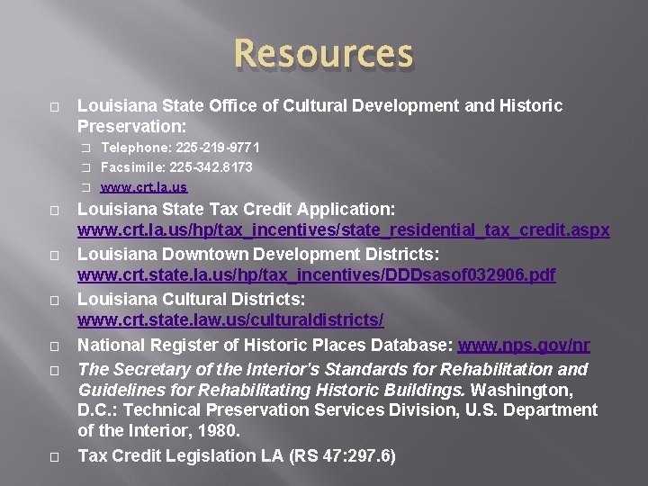 Resources � Louisiana State Office of Cultural Development and Historic Preservation: Telephone: 225 -219