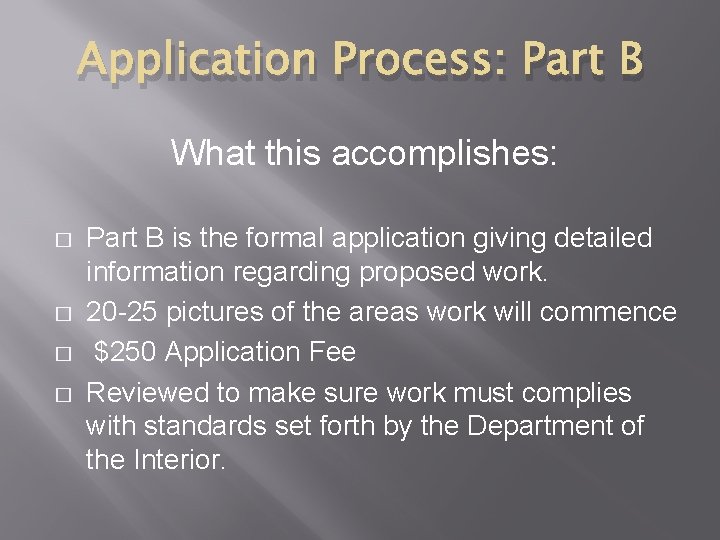 Application Process: Part B What this accomplishes: � � Part B is the formal