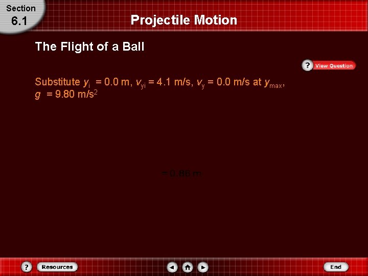 Section 6. 1 Projectile Motion The Flight of a Ball Substitute yi = 0. Section 6. 1 Projectile Motion The Flight of a Ball Substitute yi = 0.