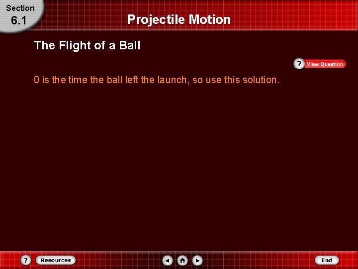 Section 6. 1 Projectile Motion The Flight of a Ball 0 is the time Section 6. 1 Projectile Motion The Flight of a Ball 0 is the time
