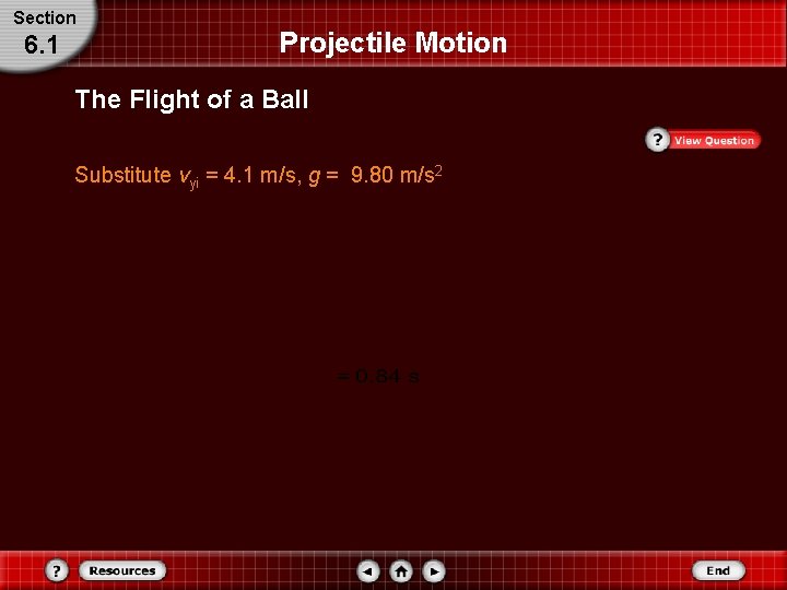 Section 6. 1 Projectile Motion The Flight of a Ball Substitute vyi = 4. Section 6. 1 Projectile Motion The Flight of a Ball Substitute vyi = 4.