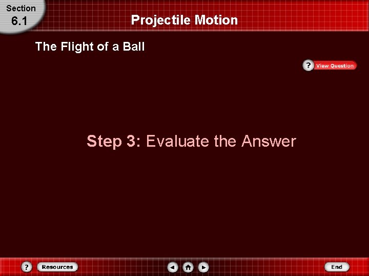 Section 6. 1 Projectile Motion The Flight of a Ball Step 3: Evaluate the Section 6. 1 Projectile Motion The Flight of a Ball Step 3: Evaluate the