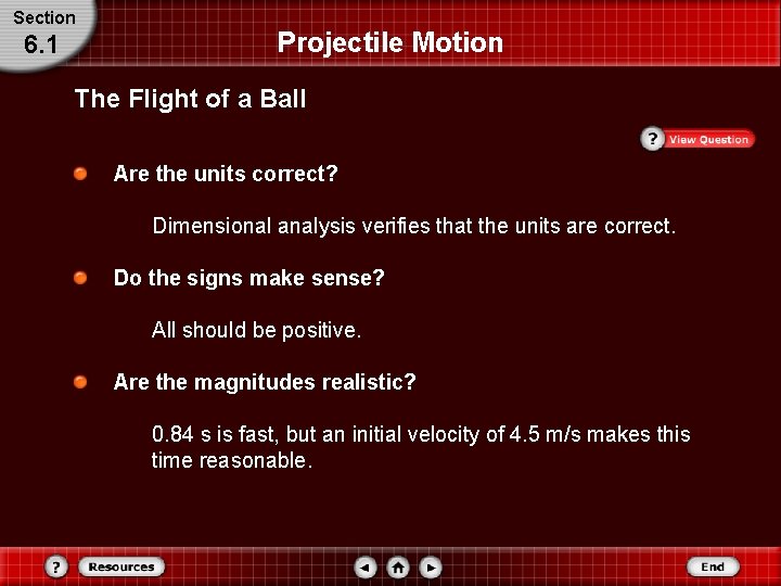 Section 6. 1 Projectile Motion The Flight of a Ball Are the units correct? Section 6. 1 Projectile Motion The Flight of a Ball Are the units correct?