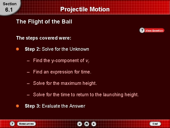 Section 6. 1 Projectile Motion The Flight of the Ball The steps covered were: Section 6. 1 Projectile Motion The Flight of the Ball The steps covered were:
