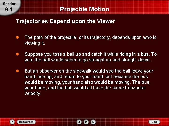 Section 6. 1 Projectile Motion Trajectories Depend upon the Viewer The path of the Section 6. 1 Projectile Motion Trajectories Depend upon the Viewer The path of the