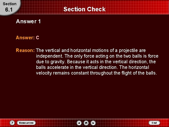 Section 6. 1 Section Check Answer 1 Answer: C Reason: The vertical and horizontal Section 6. 1 Section Check Answer 1 Answer: C Reason: The vertical and horizontal