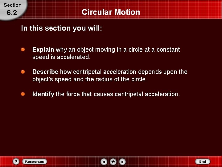 Section 6. 2 Circular Motion In this section you will: Explain why an object Section 6. 2 Circular Motion In this section you will: Explain why an object