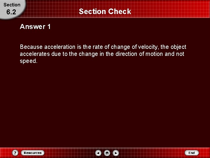 Section 6. 2 Section Check Answer 1 Because acceleration is the rate of change Section 6. 2 Section Check Answer 1 Because acceleration is the rate of change