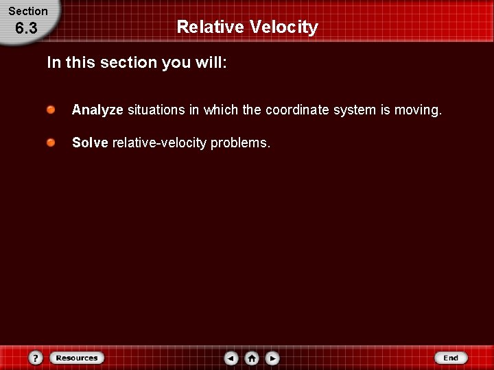 Section 6. 3 Relative Velocity In this section you will: Analyze situations in which Section 6. 3 Relative Velocity In this section you will: Analyze situations in which