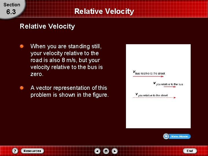 Section 6. 3 Relative Velocity When you are standing still, your velocity relative to Section 6. 3 Relative Velocity When you are standing still, your velocity relative to