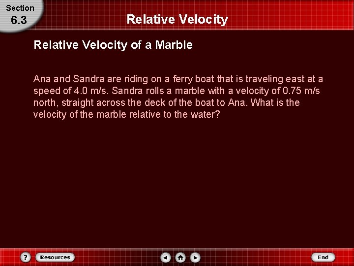 Section 6. 3 Relative Velocity of a Marble Ana and Sandra are riding on Section 6. 3 Relative Velocity of a Marble Ana and Sandra are riding on