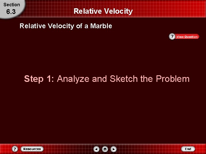 Section 6. 3 Relative Velocity of a Marble Step 1: Analyze and Sketch the Section 6. 3 Relative Velocity of a Marble Step 1: Analyze and Sketch the