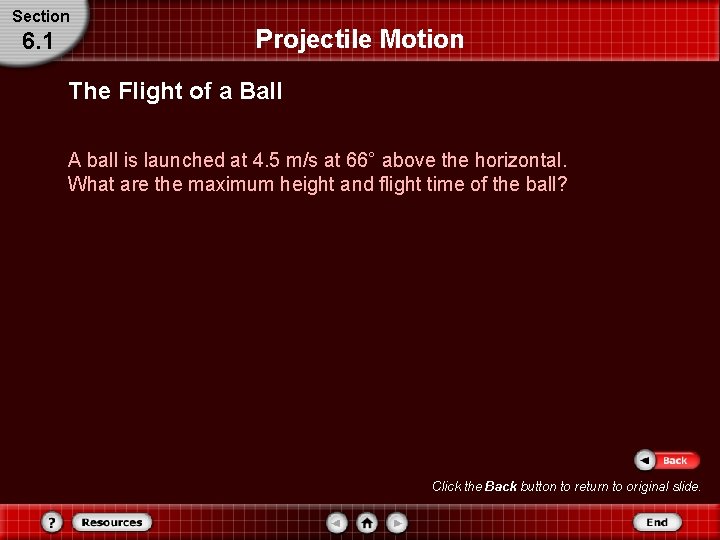 Section 6. 1 Projectile Motion The Flight of a Ball A ball is launched Section 6. 1 Projectile Motion The Flight of a Ball A ball is launched