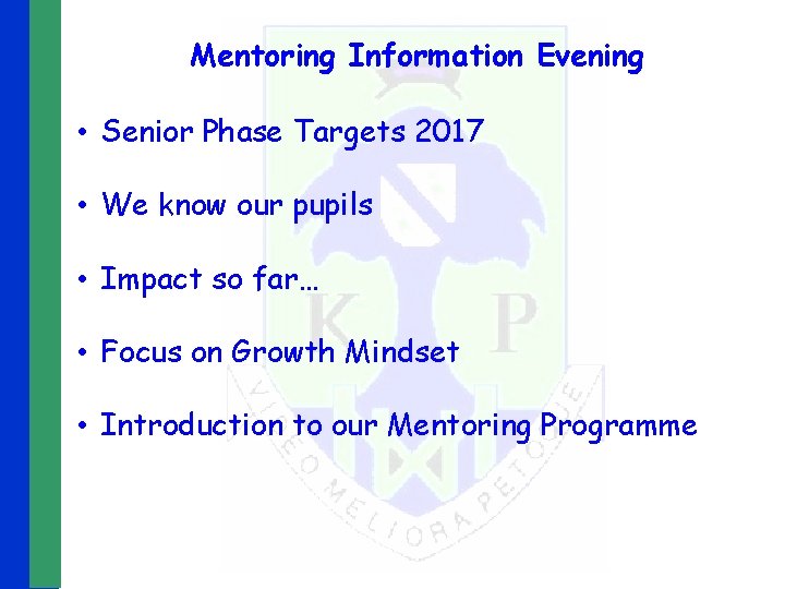 Mentoring Information Evening • Senior Phase Targets 2017 • We know our pupils •