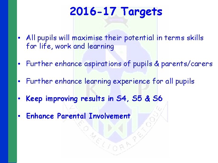 2016 -17 Targets • All pupils will maximise their potential in terms skills for