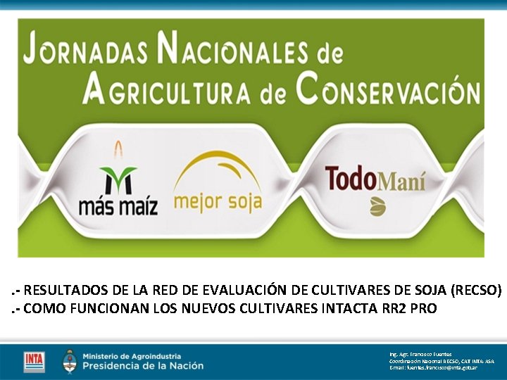 . - RESULTADOS DE LA RED DE EVALUACIÓN DE CULTIVARES DE SOJA (RECSO). - . - RESULTADOS DE LA RED DE EVALUACIÓN DE CULTIVARES DE SOJA (RECSO). -