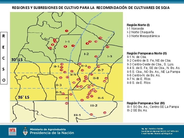 REGIONES Y SUBREGIONES DE CULTIVO PARA LA RECOMENDACIÓN DE CULTIVARES DE SOJA Región Norte REGIONES Y SUBREGIONES DE CULTIVO PARA LA RECOMENDACIÓN DE CULTIVARES DE SOJA Región Norte