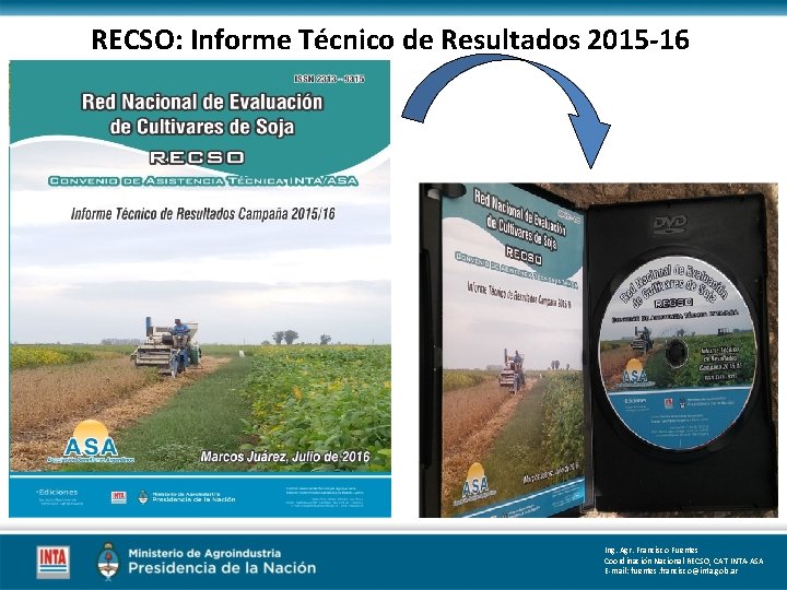 RECSO: Informe Técnico de Resultados 2015 -16 Ing. Agr. Francisco Fuentes Coordinación Nacional RECSO, RECSO: Informe Técnico de Resultados 2015 -16 Ing. Agr. Francisco Fuentes Coordinación Nacional RECSO,