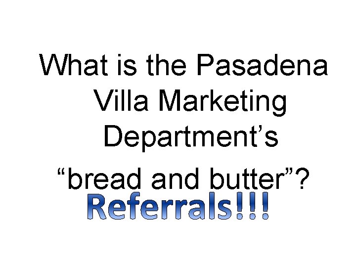What is the Pasadena Villa Marketing Department’s “bread and butter”? 