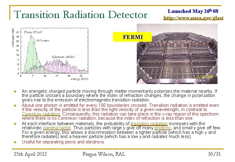 Transition Radiation Detector Launched May 26 th 08 http: //www. nasa. gov/glast FERMI n