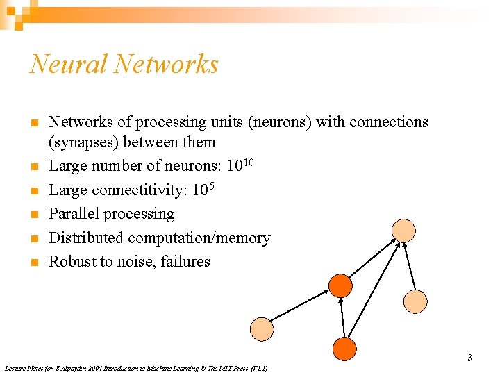 Neural Networks n n n Networks of processing units (neurons) with connections (synapses) between Neural Networks n n n Networks of processing units (neurons) with connections (synapses) between