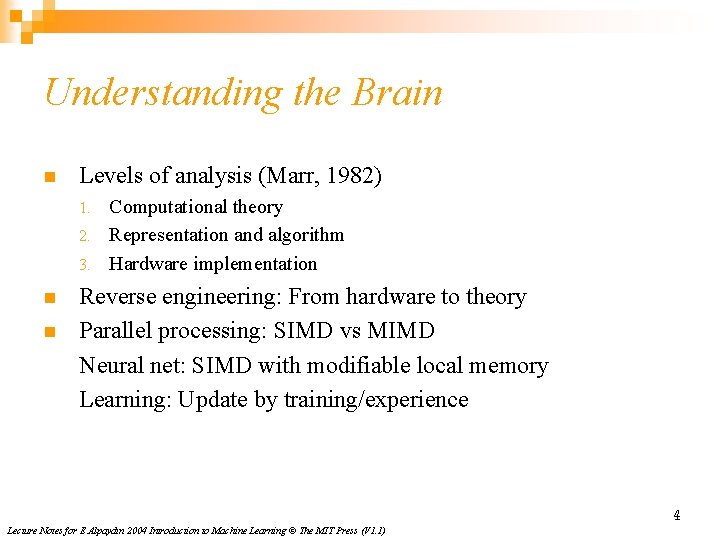 Understanding the Brain n Levels of analysis (Marr, 1982) Computational theory 2. Representation and Understanding the Brain n Levels of analysis (Marr, 1982) Computational theory 2. Representation and