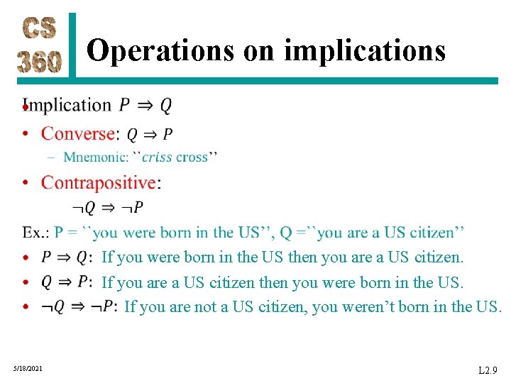 Operations on implications • If you were born in the US then you are