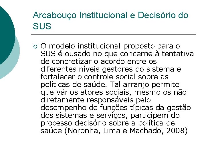 Arcabouço Institucional e Decisório do SUS ¡ O modelo institucional proposto para o SUS
