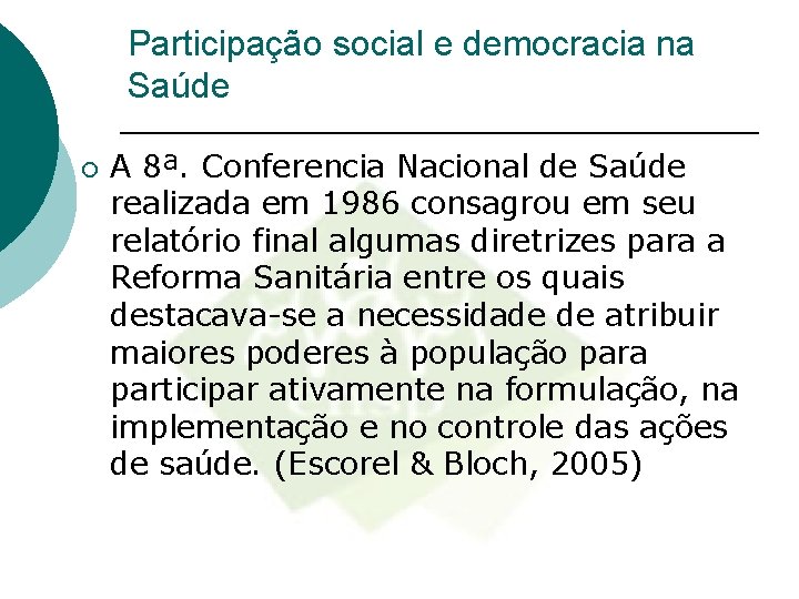 Participação social e democracia na Saúde ¡ A 8ª. Conferencia Nacional de Saúde realizada