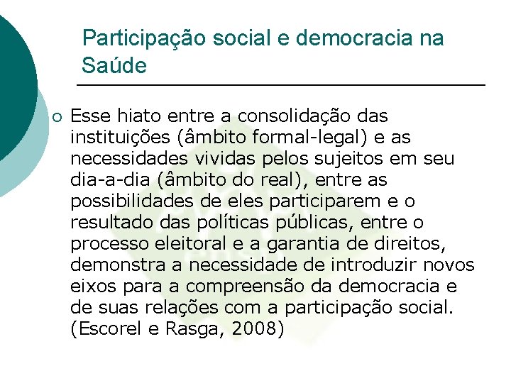 Participação social e democracia na Saúde ¡ Esse hiato entre a consolidação das instituições