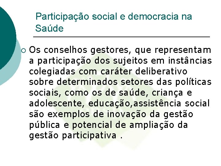 Participação social e democracia na Saúde ¡ Os conselhos gestores, que representam a participação