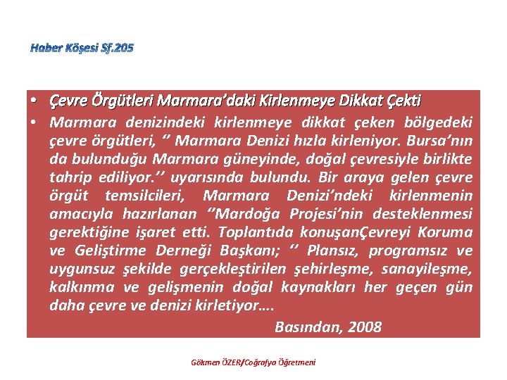  • Çevre Örgütleri Marmara’daki Kirlenmeye Dikkat Çekti • Marmara denizindeki kirlenmeye dikkat çeken