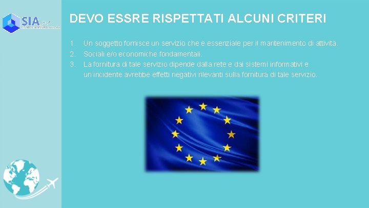 DEVO ESSRE RISPETTATI ALCUNI CRITERI 1. 2. 3. Un soggetto fornisce un servizio che