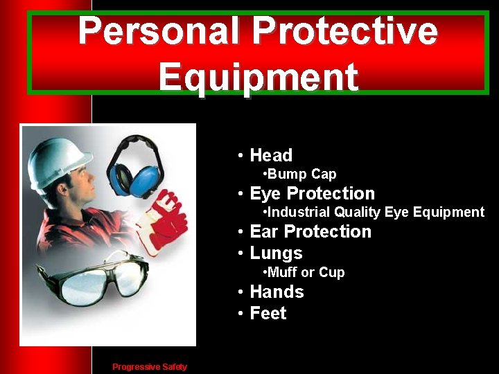 Personal Protective Equipment • Head • Bump Cap • Eye Protection • Industrial Quality