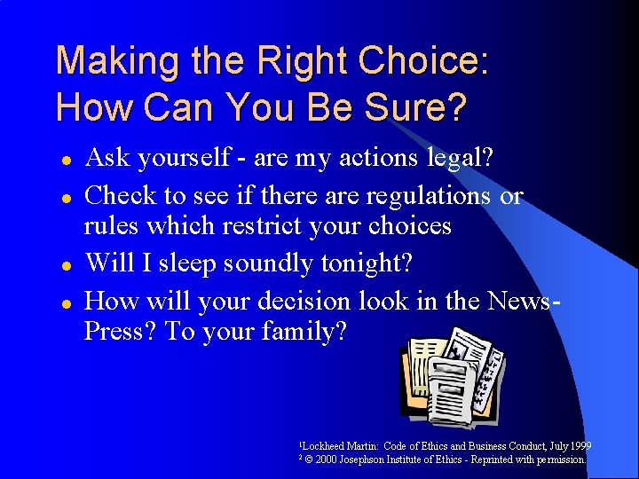 Making the Right Choice: How Can You Be Sure? l l Ask yourself -