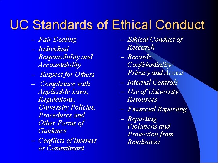 UC Standards of Ethical Conduct – Fair Dealing – Individual Responsibility and Accountability –