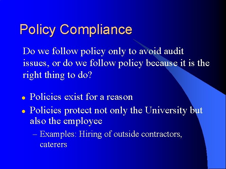 Policy Compliance Do we follow policy only to avoid audit issues, or do we