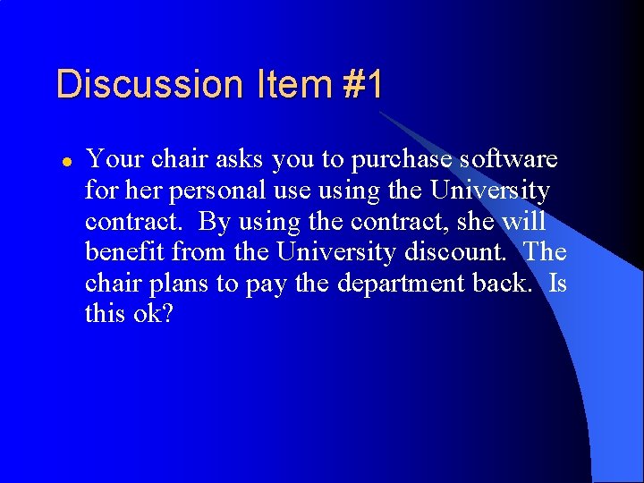 Discussion Item #1 l Your chair asks you to purchase software for her personal