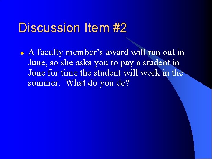 Discussion Item #2 l A faculty member’s award will run out in June, so