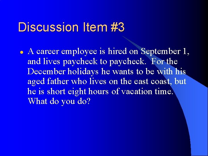 Discussion Item #3 l A career employee is hired on September 1, and lives