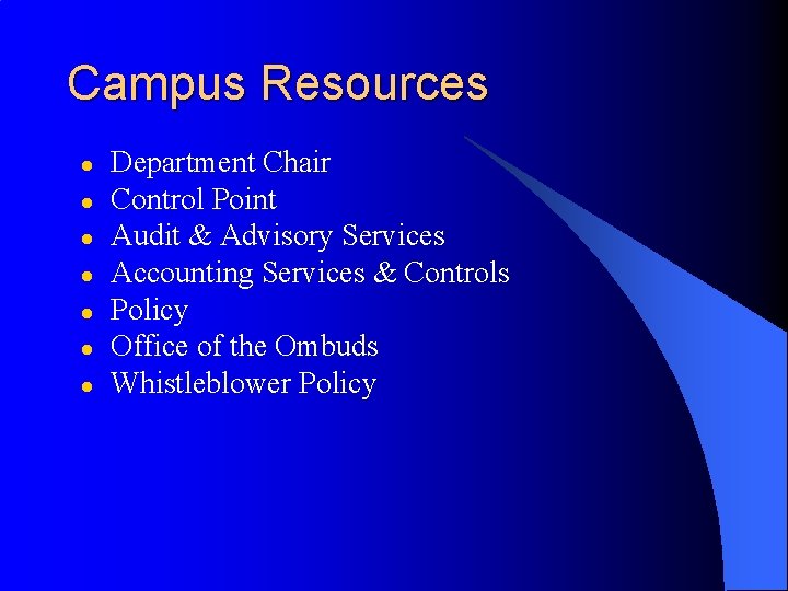 Campus Resources l l l l Department Chair Control Point Audit & Advisory Services